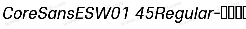 CoreSansESW01 45Regular字体转换